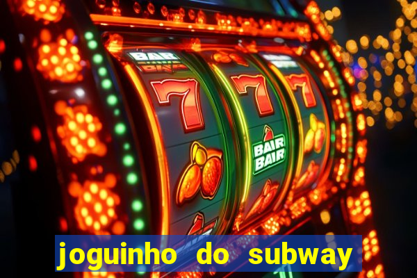 joguinho do subway surf que ganha dinheiro de verdade